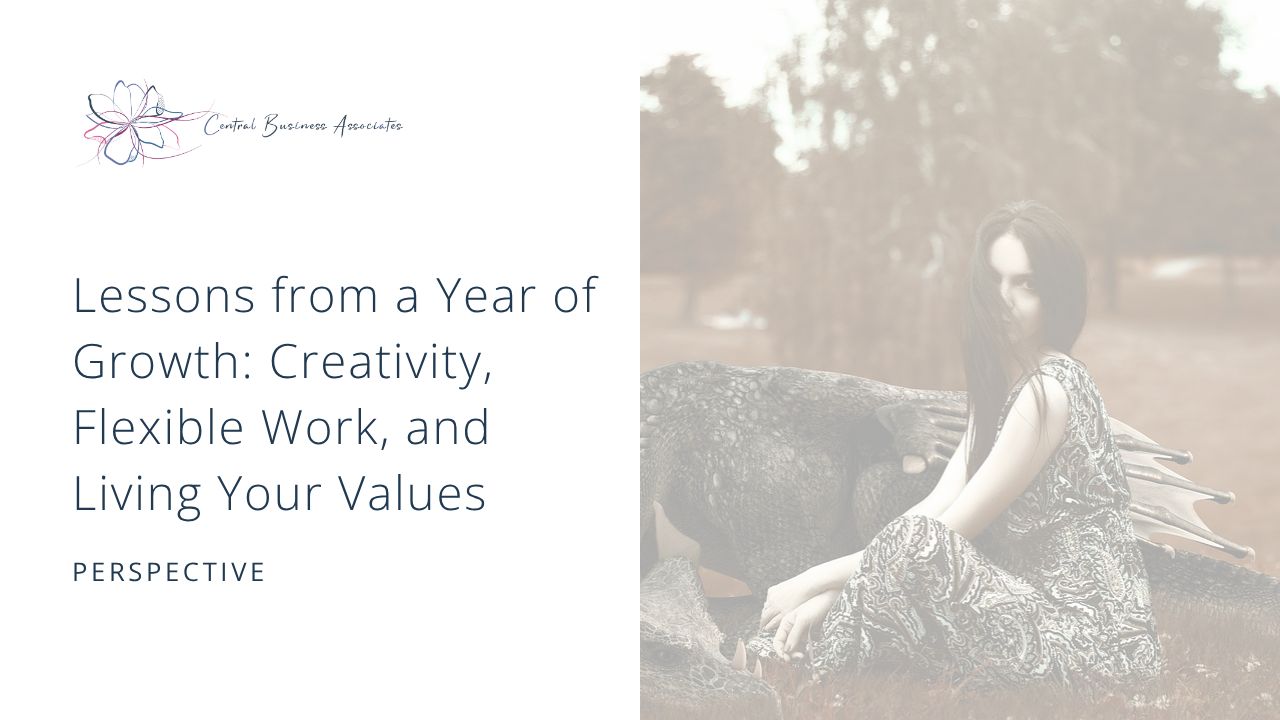 Lessons from a Year of Growth: Creativity, Flexible Work, and Living Your Values